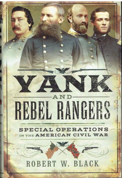 Yank and Rebel Rangers: Special Operatives in the American Civil War