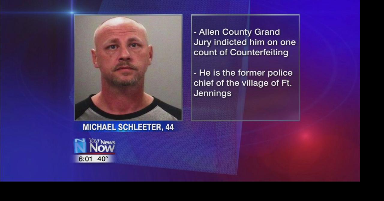 Former Ft. Jennings Police Chief indicted on Counterfeiting charge