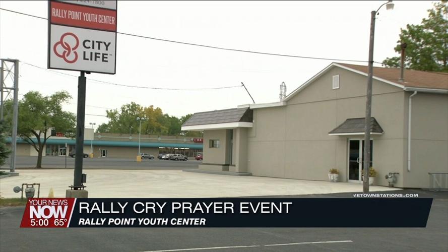 All are encouraged to attend a Rally Cry event to pray for youth and community