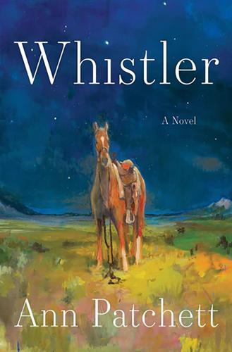 “Whistler,” by Ann Patchett