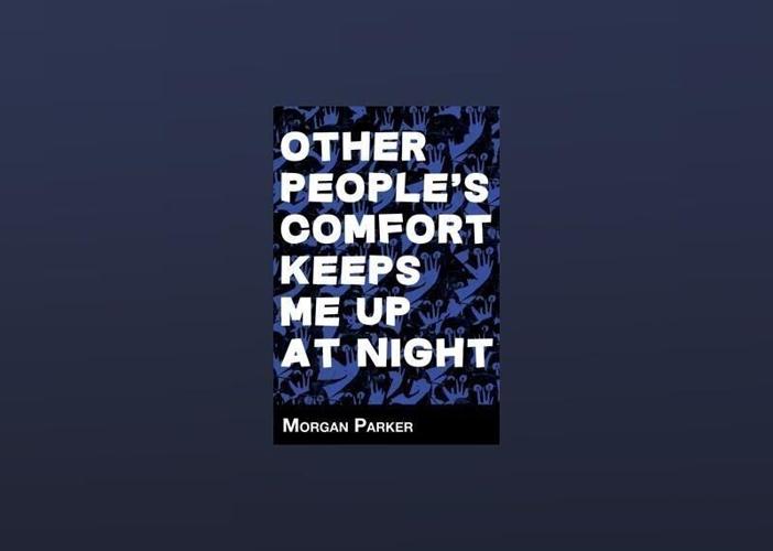 Other People’s Comfort Keeps Me Up At Night