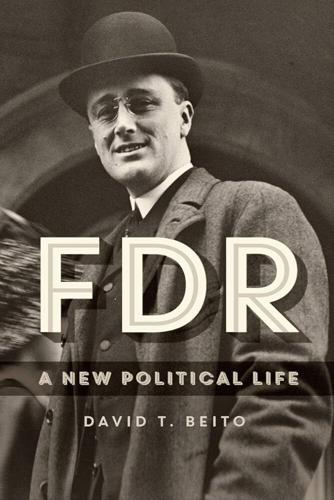 FDR: A New Political Life