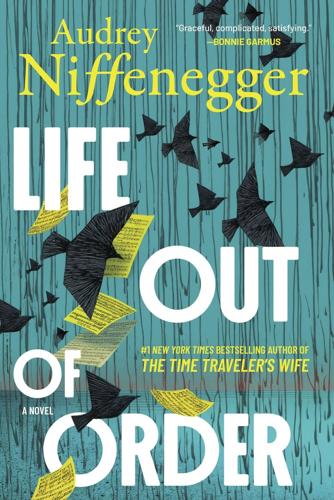 "Life Out of Order," by Audrey Niffenegger.