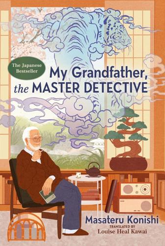 "My Grandfather, the Master Detective," by Masateru Konishi.