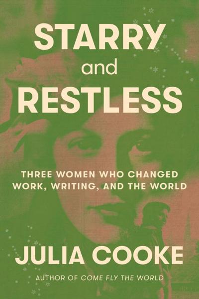"Starry and Restless," by Julia Cooke.