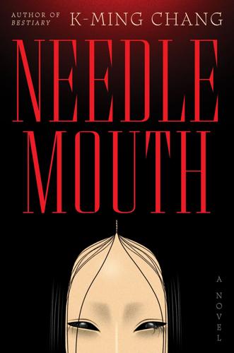 “Needlemouth,” by K-Ming Chang.
