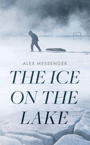 "The Ice on the Lake," by Alex Messenger.