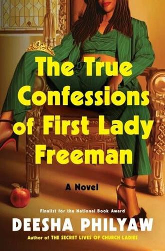 "The True Confessions of First Lady Freeman" by Deesha Philyaw