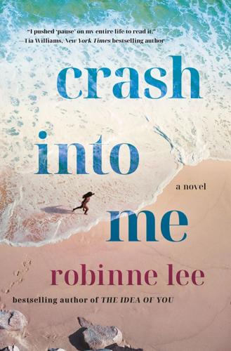 "Crash Into Me," by Robinne Lee.