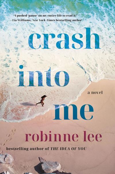 "Crash Into Me," by Robinne Lee.