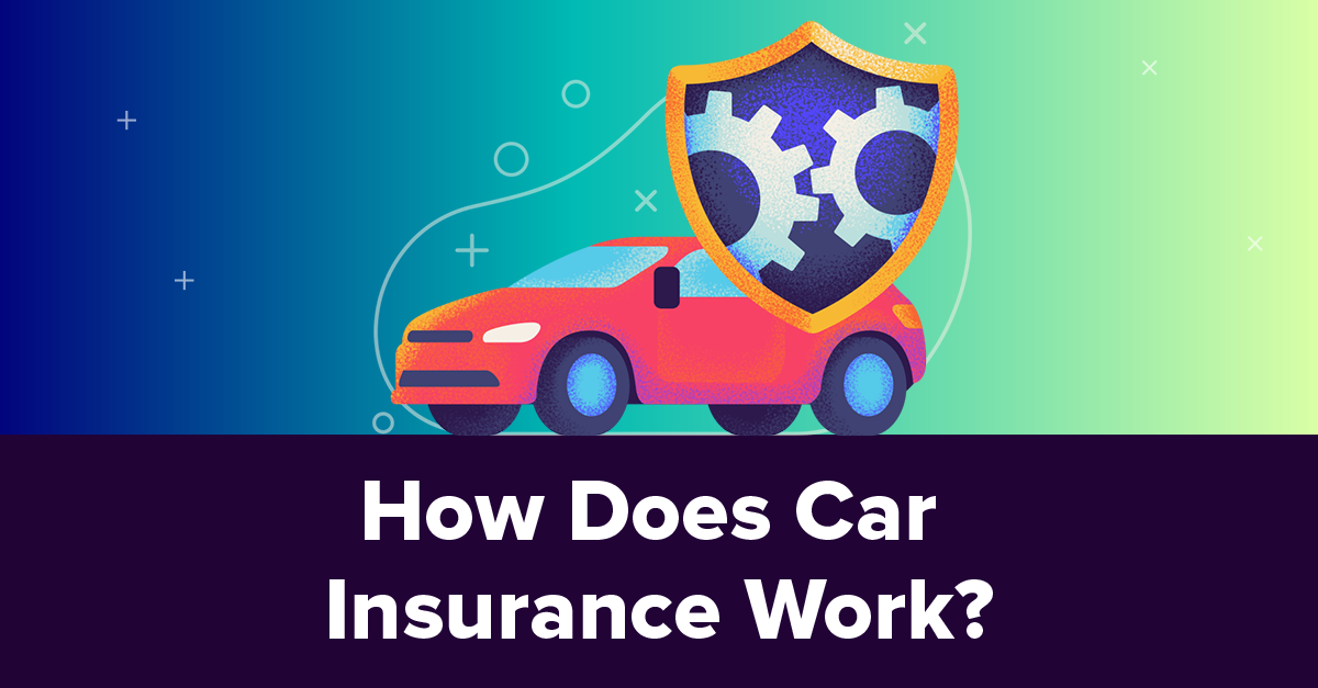 How Does Car Insurance Work?