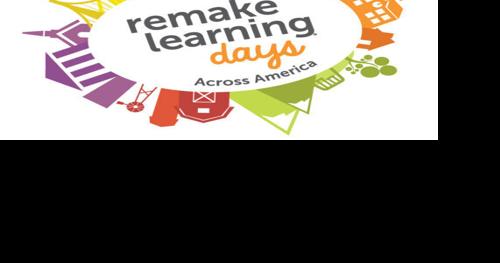 Remake Learning Days are coming soon - Vimarsana News
