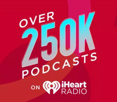 Milestone For iHeartRadio: A Quarter Million Podcasts. | Story ...