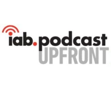 Interactive Advertising Bureau IAB Podcast Upfront