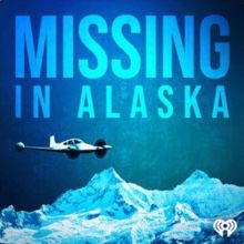 New Podcast 'Missing In Alaska' Takes On 50-Year-Old Mysterious ...