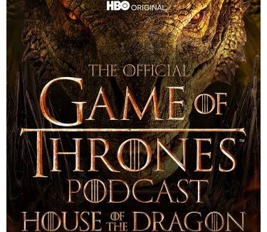 The Official Game of Thrones Podcast: House of the Dragon