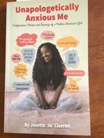 Unapologetically Anxious Me: Confessions, Stories and Musings of a Haitian American Girl
