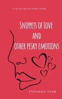 Snippets of Love and Other Pesky Emotions