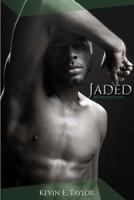 Jaded by Kevin E. Taylor