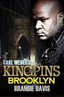 Carl Weber’s Kingpins: Brooklyn by Brandie Davis