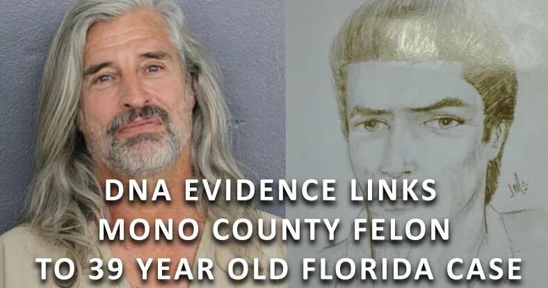 Mono County felon extradited to Florida after DNA breakthrough