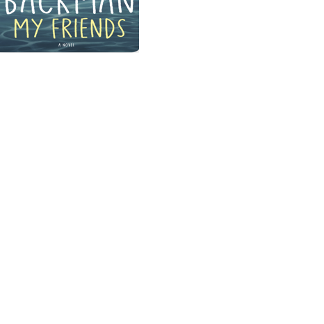 Oct. 27 - A discussion of the book “My Friends” by Fredrik Backman is ...