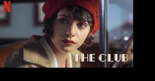 Netflix's 'The Club' is good, not great | Arts & Features - Vimarsana News