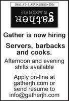 Gather is now hiring  Servers, barbacks and cooks. Afternoon