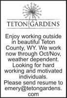 Enjoy working outside in beautiful Teton County, WY. We work