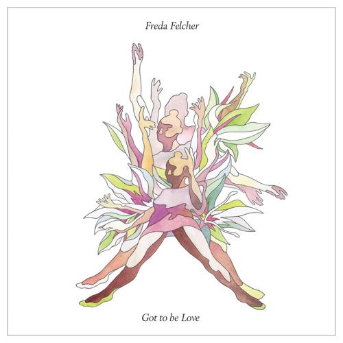 For Freda Felcher it's 'Got to Be Love': the band's second EP will drop ...