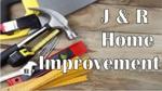 J & R Home Improvement
