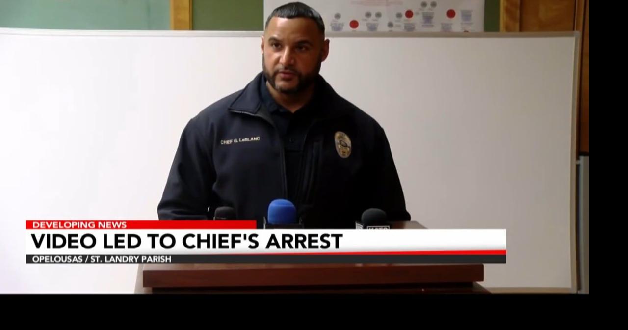Sheriff says video evidence led to Opelousas police chief, officer arrests Crime