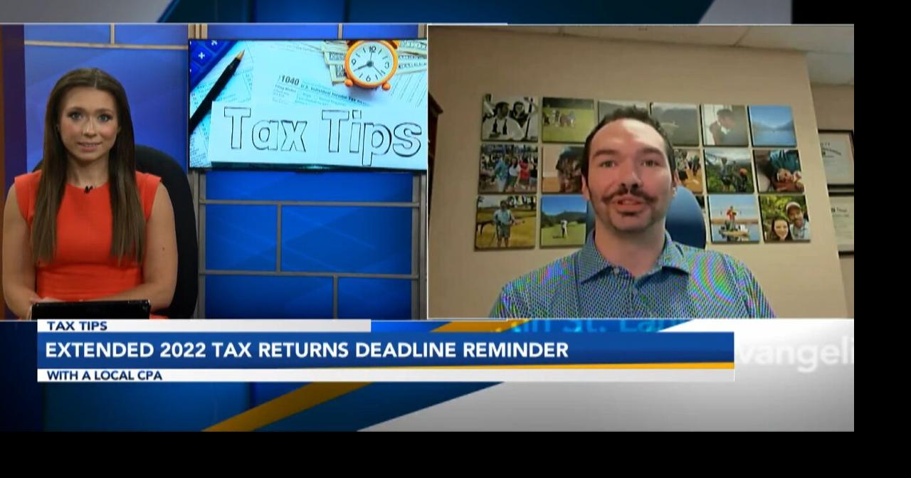 Tax Tips Extended 2022 Tax Returns Deadline Reminder News