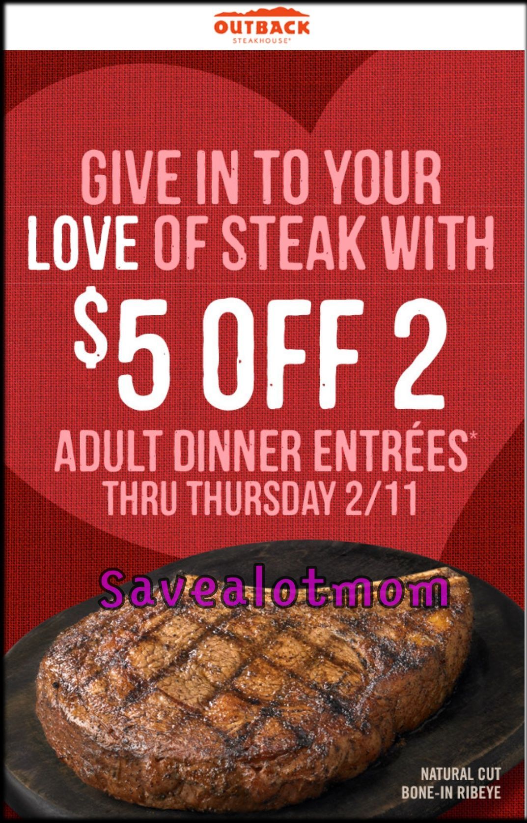 Outback Steakhouse 5 off Coupon and Valentine Meal Offer! Save A Lot