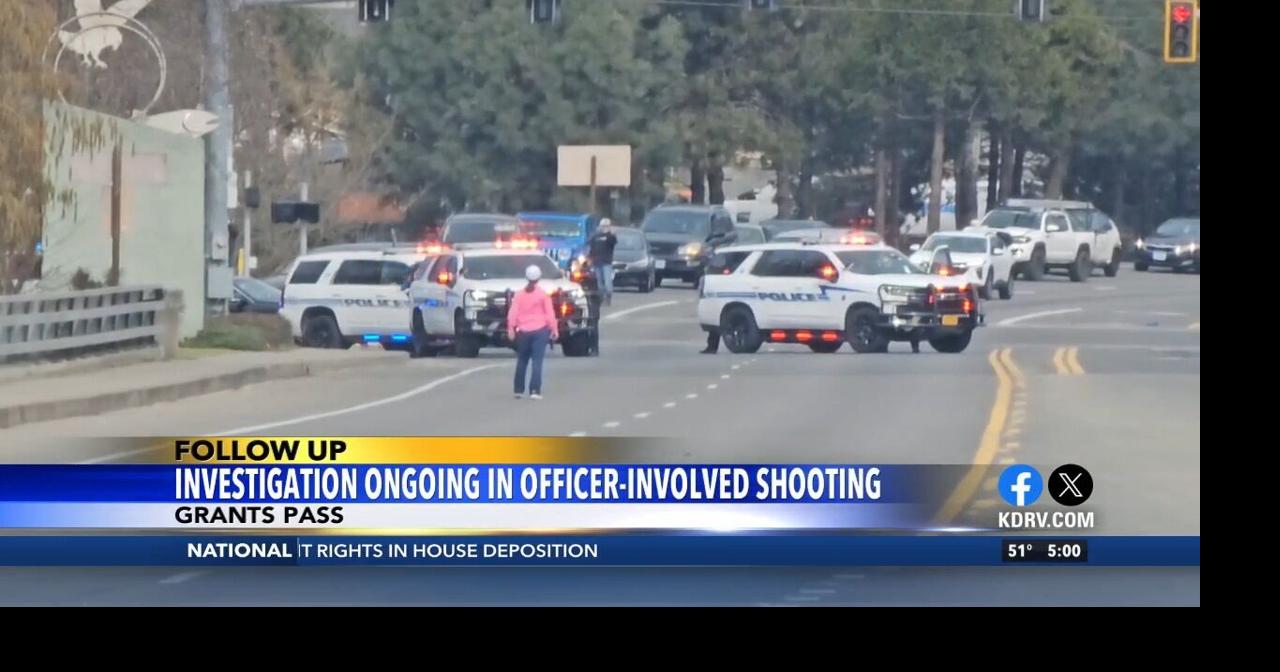 Investigation ongoing into the officer involved shooting in Grants Pass ...
