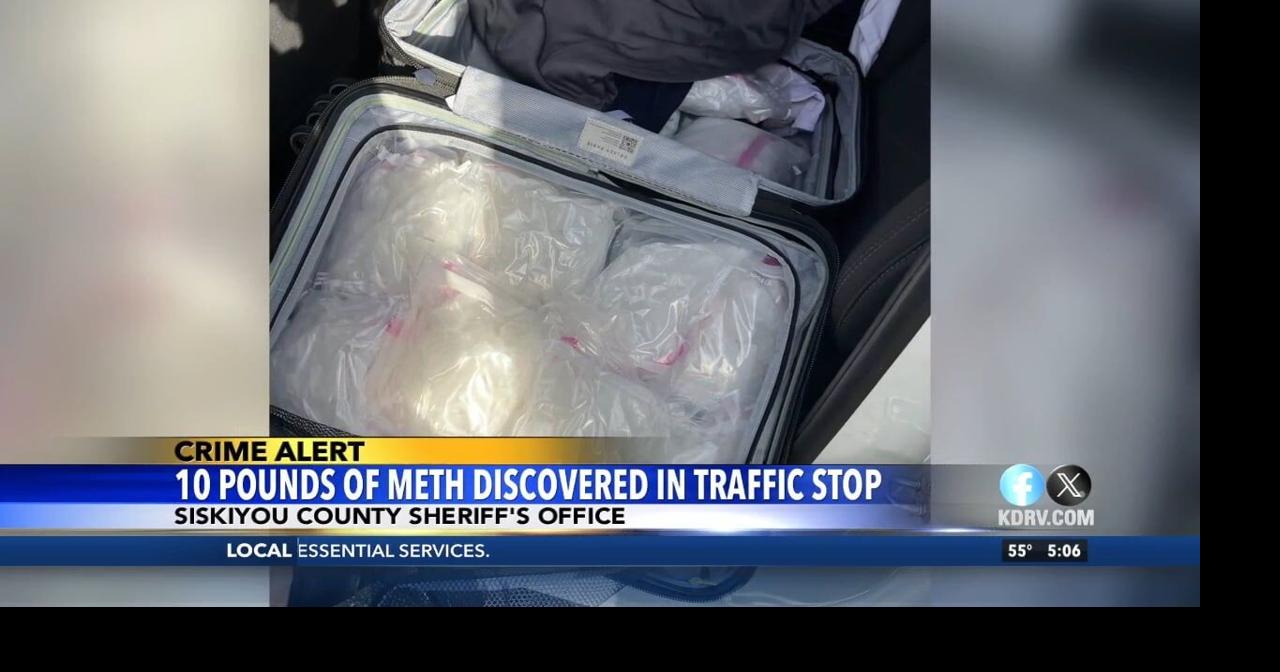 10 pounds of meth discovered at a traffic stop in Siskiyou County ...