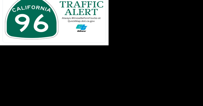 CalTrans closed State Route 96 in Siskiyou County's Happy Camp area - Vimarsana News