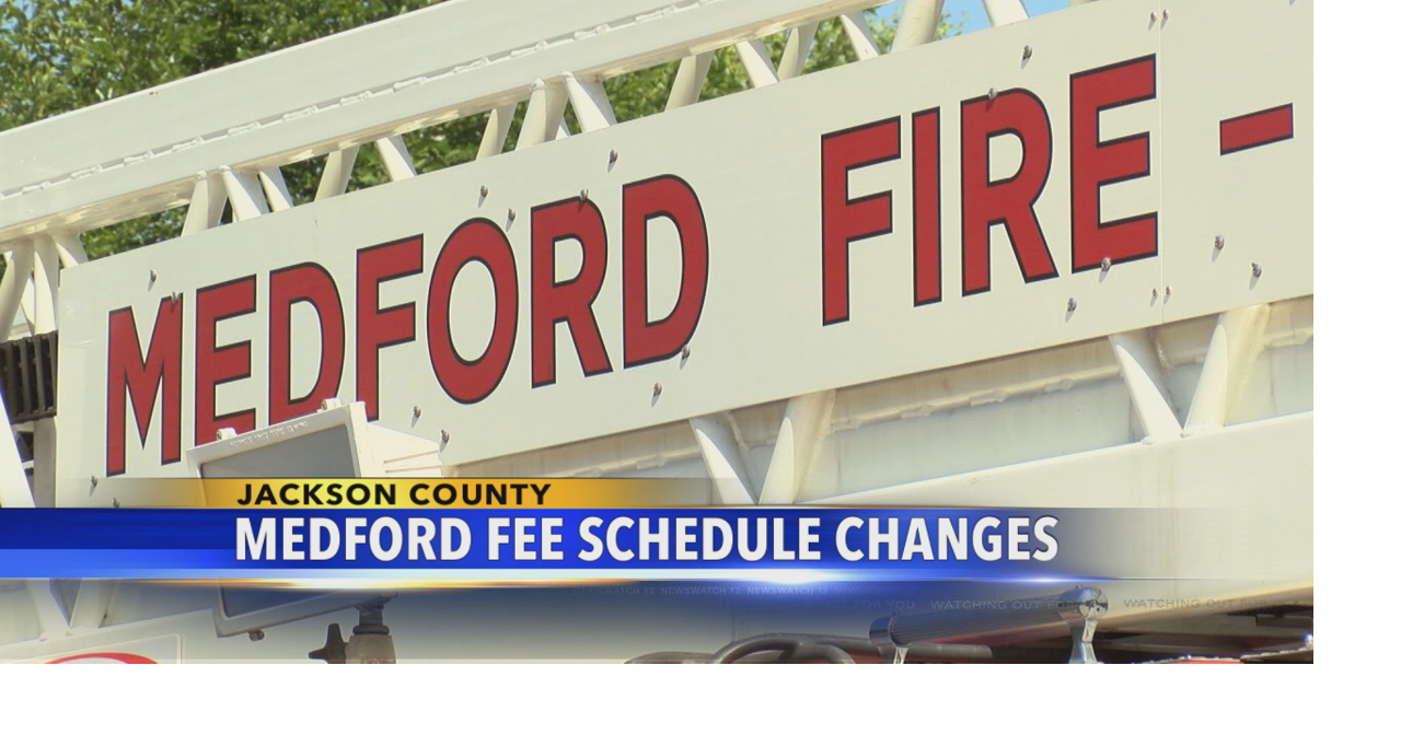 Medford increases fee schedule Top Stories