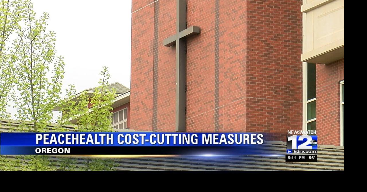 HealthWatch: PeaceHealth cost-cutting measures | HealthWatch | kdrv.com