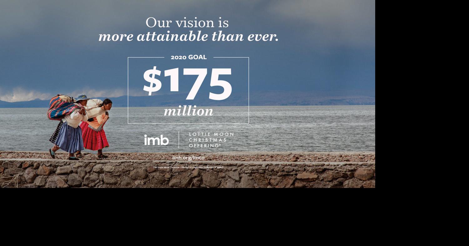 Lottie Moon Christmas Offering 2022 Goal Imb Missionaries And Staff Give More Than $800,000 To Lmco | Baptist-Life |  Kentuckytoday.com