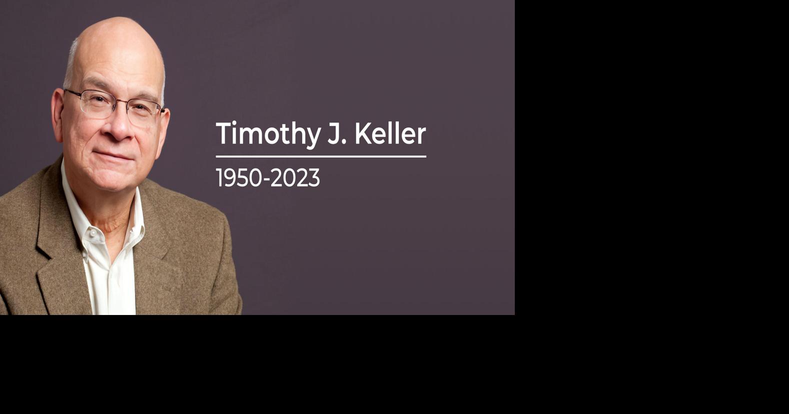 Tim Keller remembered for his 'relentless passion' for lost | Baptist ...