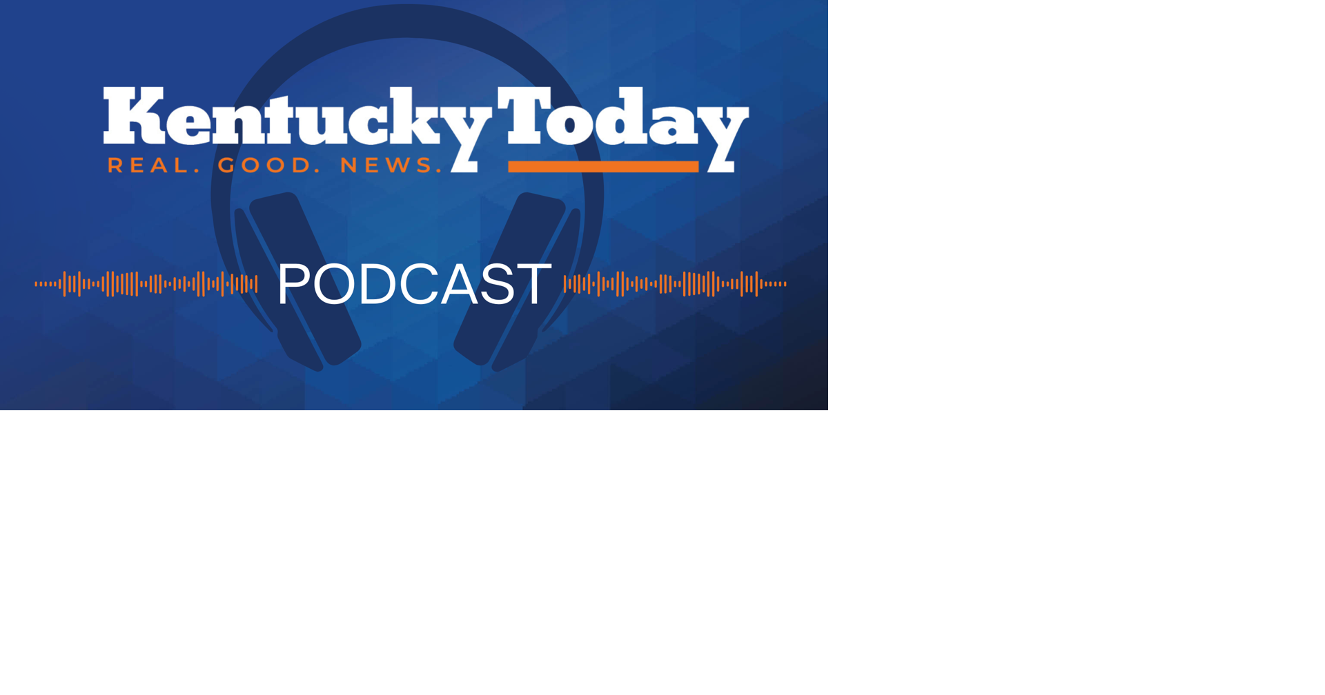 KENTUCKY TODAY PODCAST 8/6/2025 | Baptist Life | kentuckytoday.com