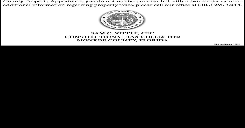 NOTICE SAM STEELE, MONROE COUNTY TAX COLLECTOR, ANNOUNCES THE OPENING