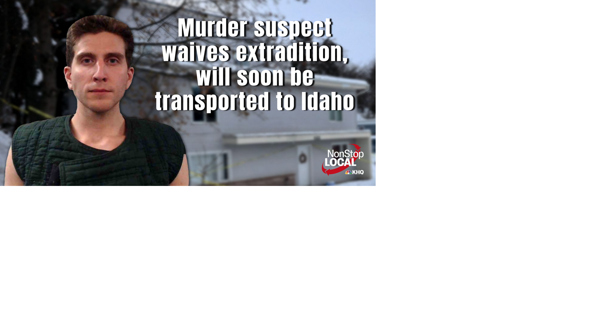 Murder suspect Bryan Kohberger waives extradition, will soon be transported to Idaho