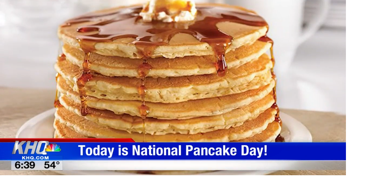 Today is National Pancake Day! Spokane News