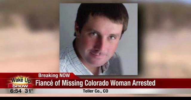 Fiancé Of Missing Colorado Woman Arrested Friday Charged With Murder