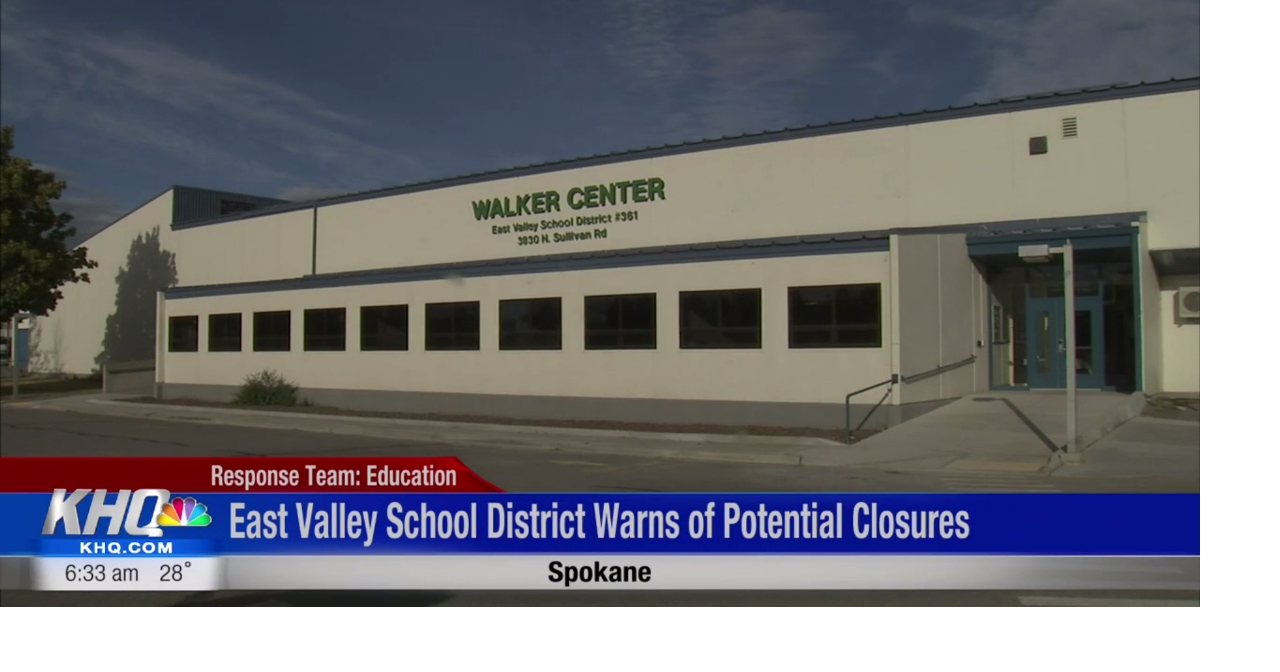 East Valley School District warns of closures News