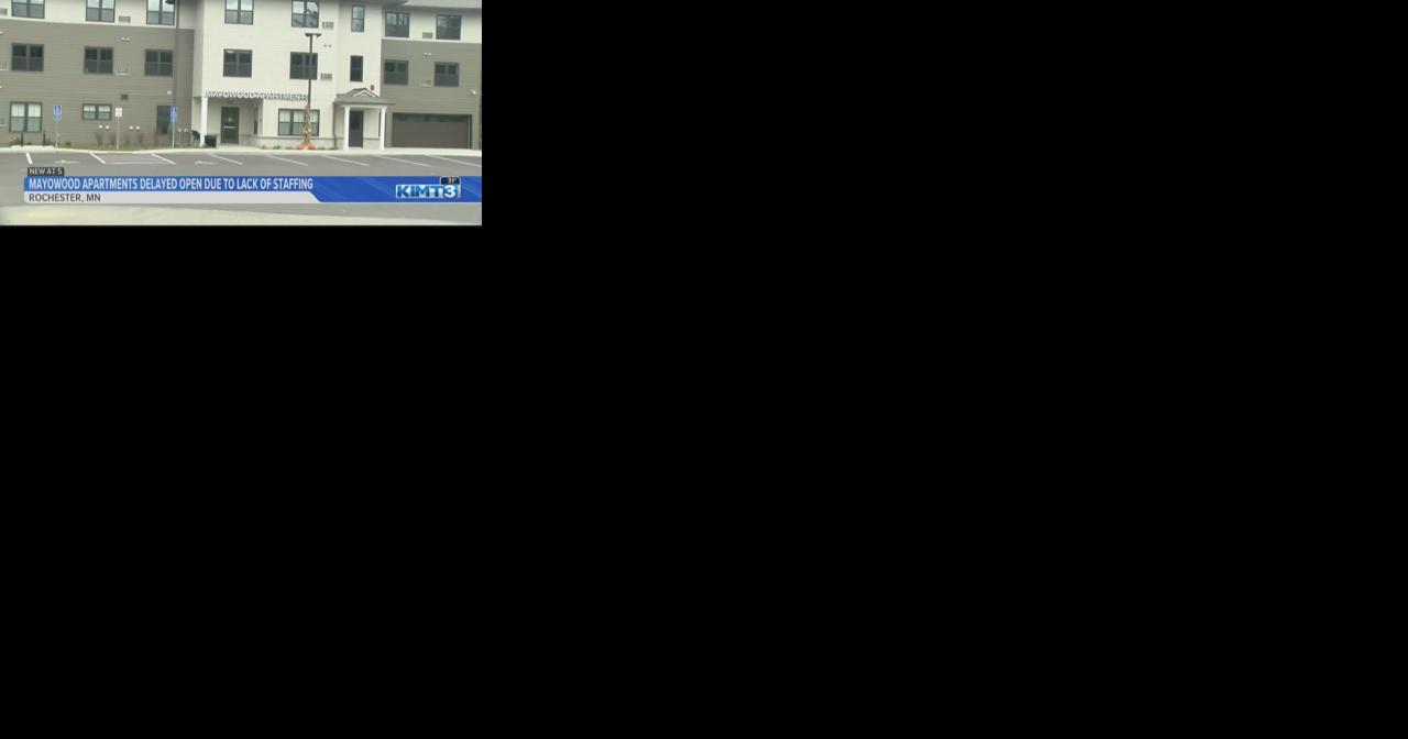 Mayowood Apartments in Rochester opening delayed due to lack of staffing - Vimarsana News