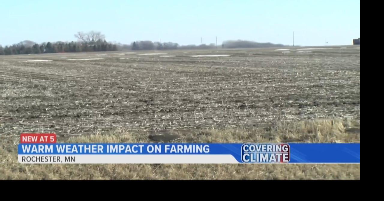 Warmer Winter Weather Impacts Southern Minnesota Farmers News