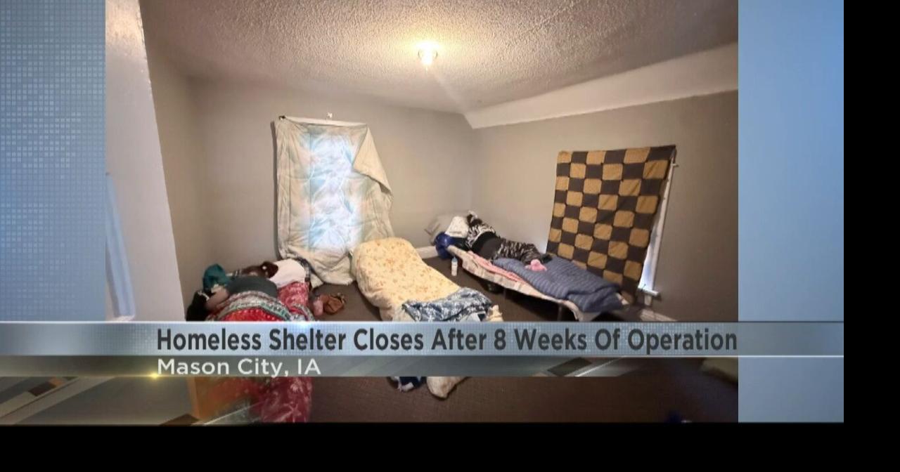 Mason City homeless shelter forced to shut its doors after 8 weeks in ...